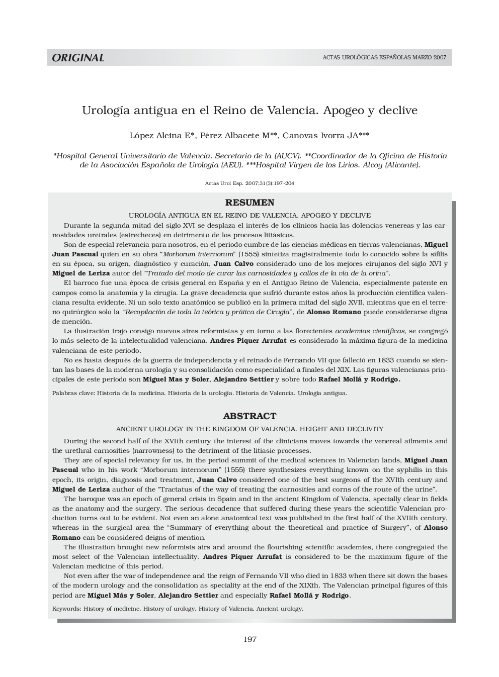 UrologÃ­a antigua en el Reino de Valencia. Apogeo y decliveAncient urology in the kingdom of valencia. height and declivity