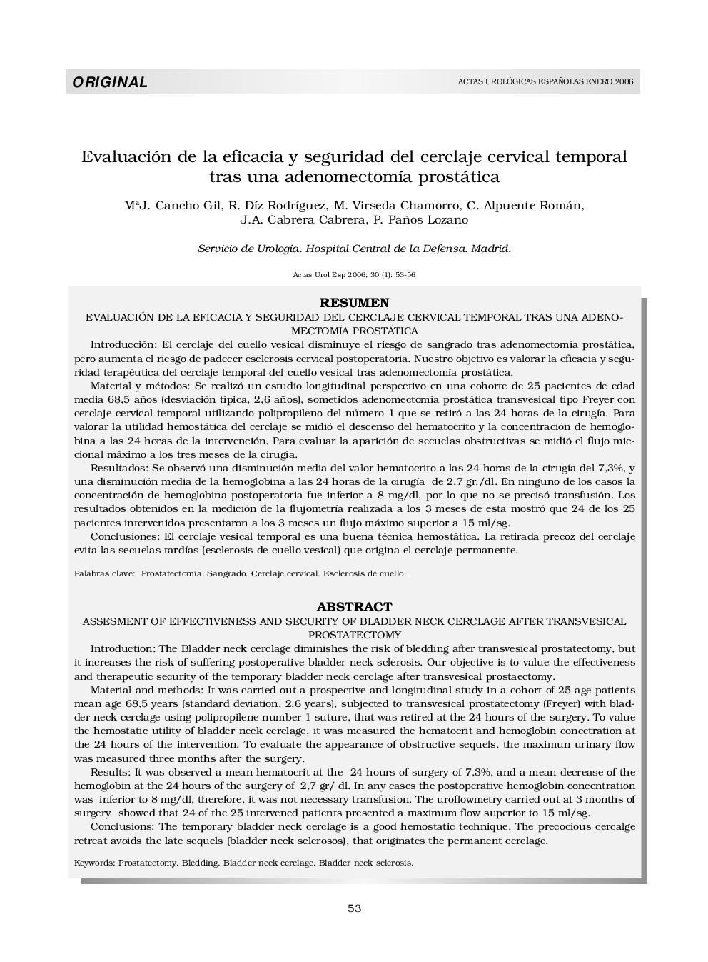 Evaluación de la eficacia y seguridad del cerclaje cervical temporal tras una adenomectomÃ­a prostáticaAssesment Of Effectiveness And Security Of Bladder Neck Cerclage After Transvesical Prostatectomy