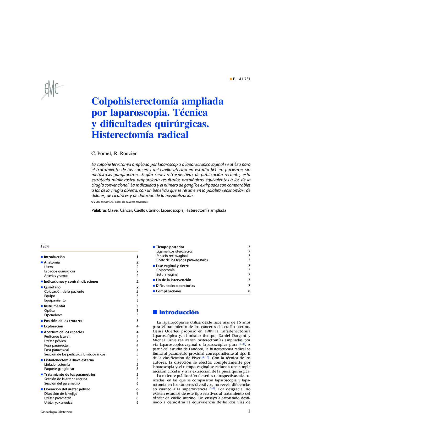 ColpohisterectomÃ­a ampliada por laparoscopia. Técnica y dificultades quirúrgicas. HisterectomÃ­a radical