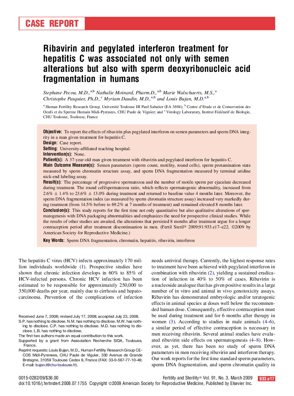 Ribavirin and pegylated interferon treatment for hepatitis C was associated not only with semen alterations but also with sperm deoxyribonucleic acid fragmentation in humans