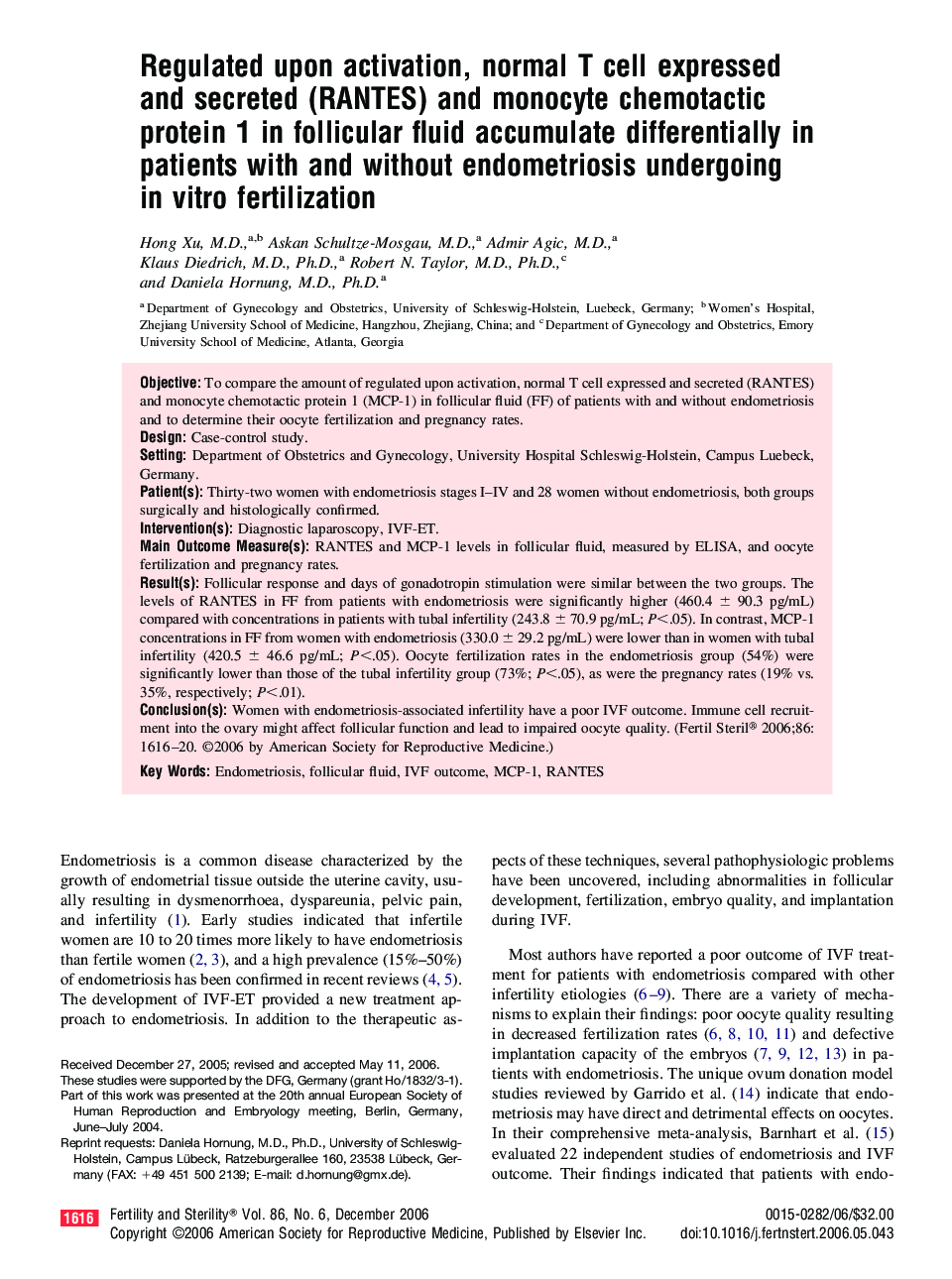 Regulated upon activation, normal T cell expressed and secreted (RANTES) and monocyte chemotactic protein 1 in follicular fluid accumulate differentially in patients with and without endometriosis undergoing in vitro fertilization 