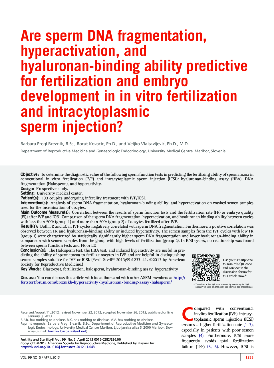 Are sperm DNA fragmentation, hyperactivation, and hyaluronan-binding ability predictive for fertilization and embryo development in in vitro fertilization and intracytoplasmic sperm injection? 
