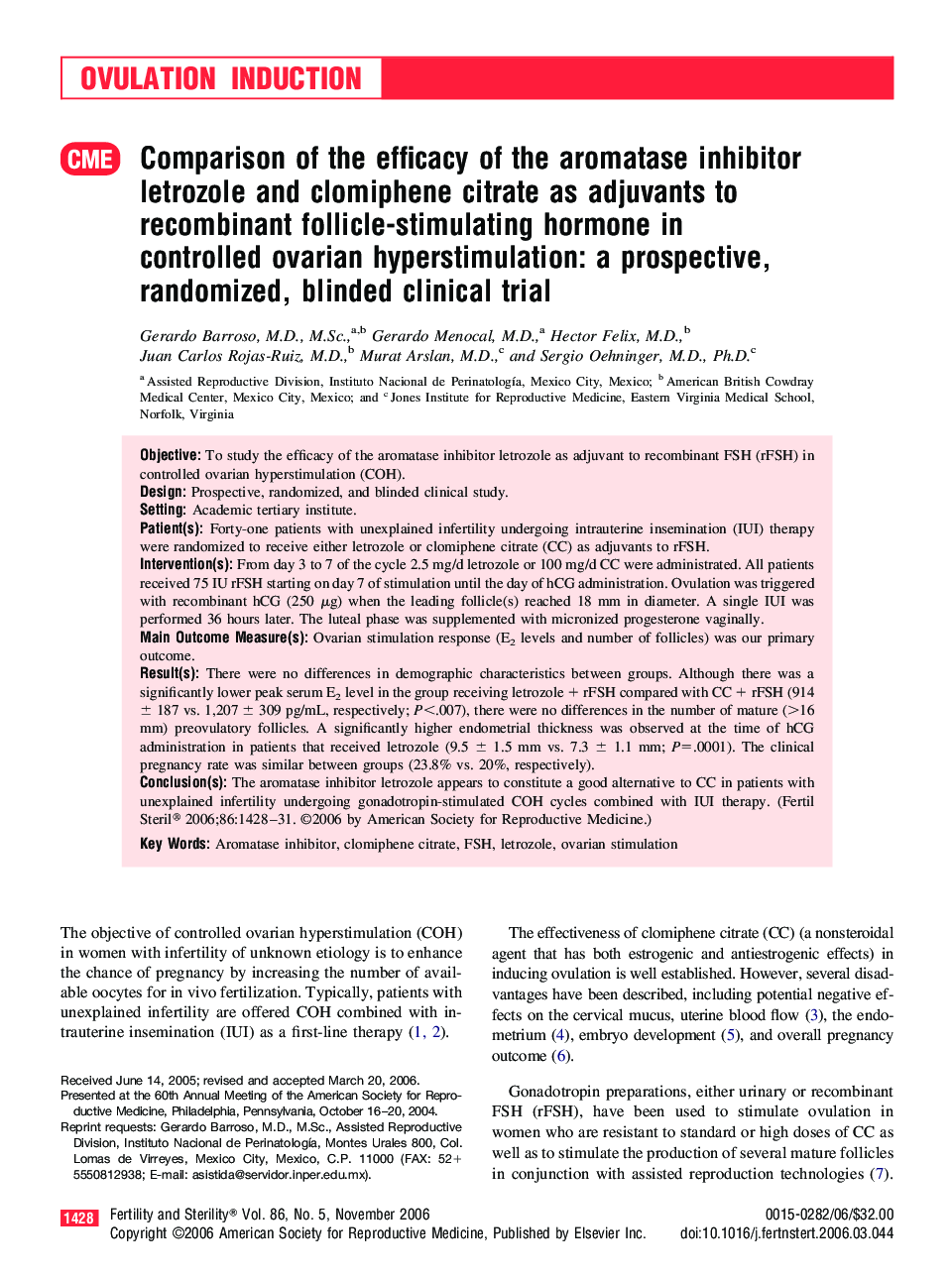  Comparison of the efficacy of the aromatase inhibitor letrozole and clomiphene citrate as adjuvants to recombinant follicle-stimulating hormone in controlled ovarian hyperstimulation: a prospective, randomized, blinded clinical trial