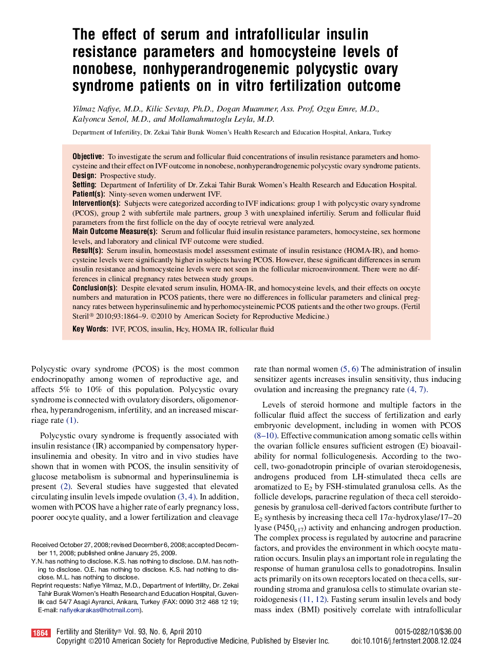 The effect of serum and intrafollicular insulin resistance parameters and homocysteine levels of nonobese, nonhyperandrogenemic polycystic ovary syndrome patients on in vitro fertilization outcome 