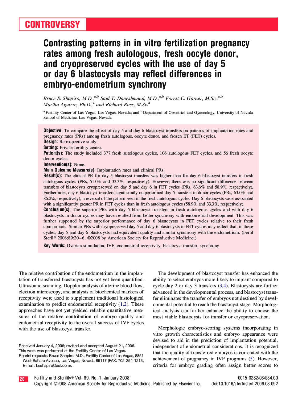 Contrasting patterns in in vitro fertilization pregnancy rates among fresh autologous, fresh oocyte donor, and cryopreserved cycles with the use of day 5 or day 6 blastocysts may reflect differences in embryo-endometrium synchrony 