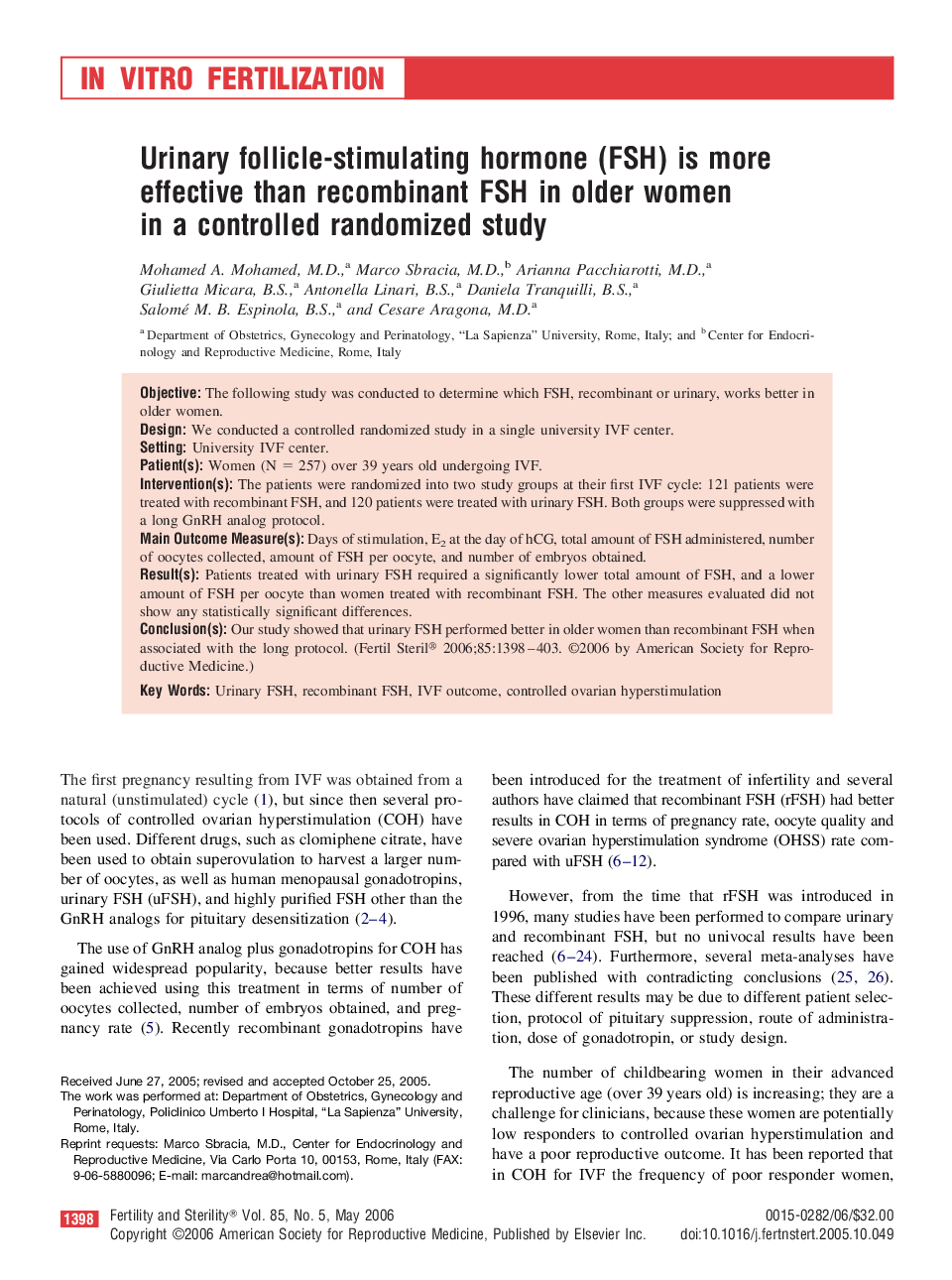 Urinary follicle-stimulating hormone (FSH) is more effective than recombinant FSH in older women in a controlled randomized study 
