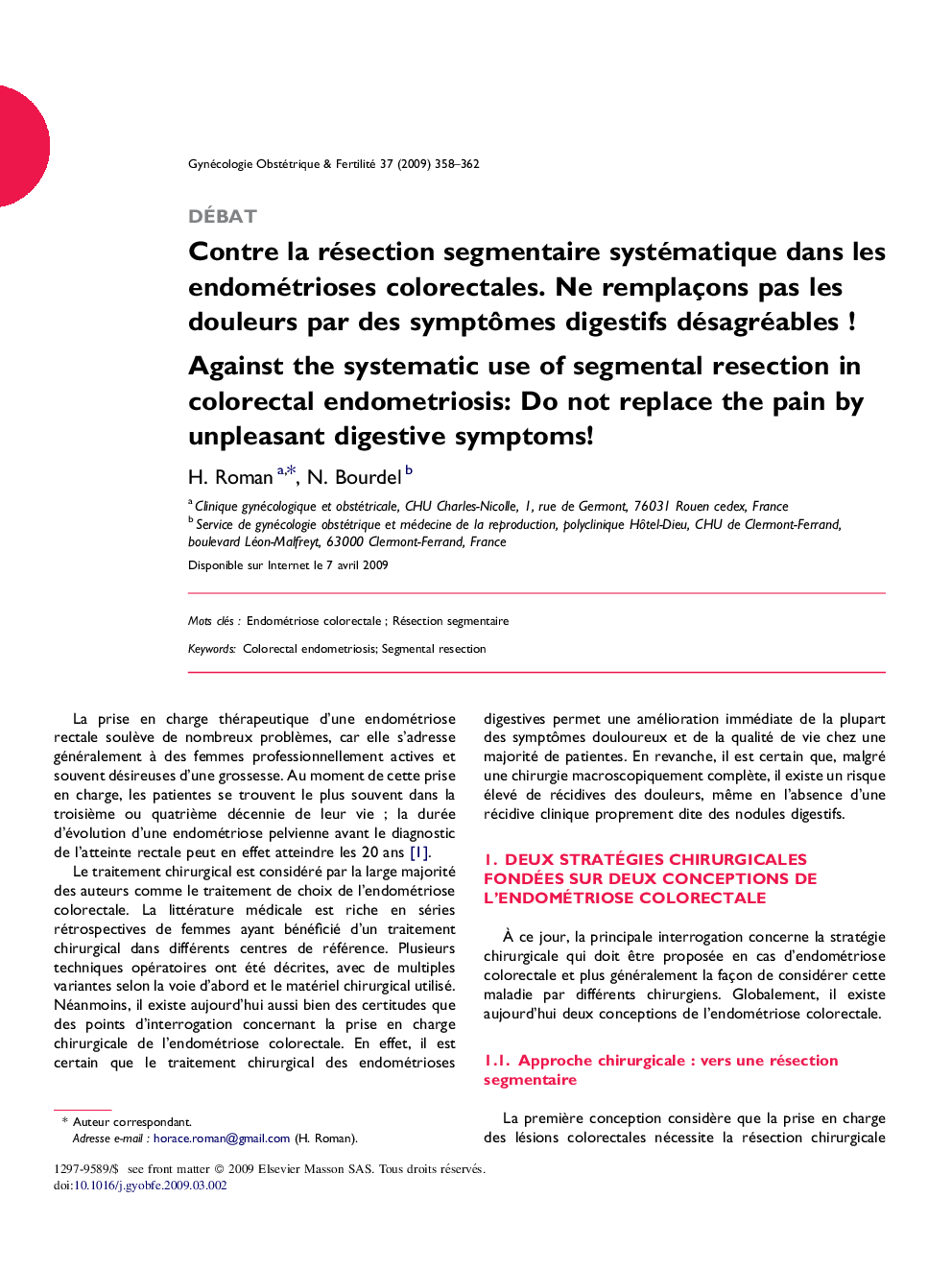 Contre la résection segmentaire systématique dans les endométrioses colorectales. Ne remplaçons pas les douleurs par des symptÃ´mes digestifs désagréablesÂ !