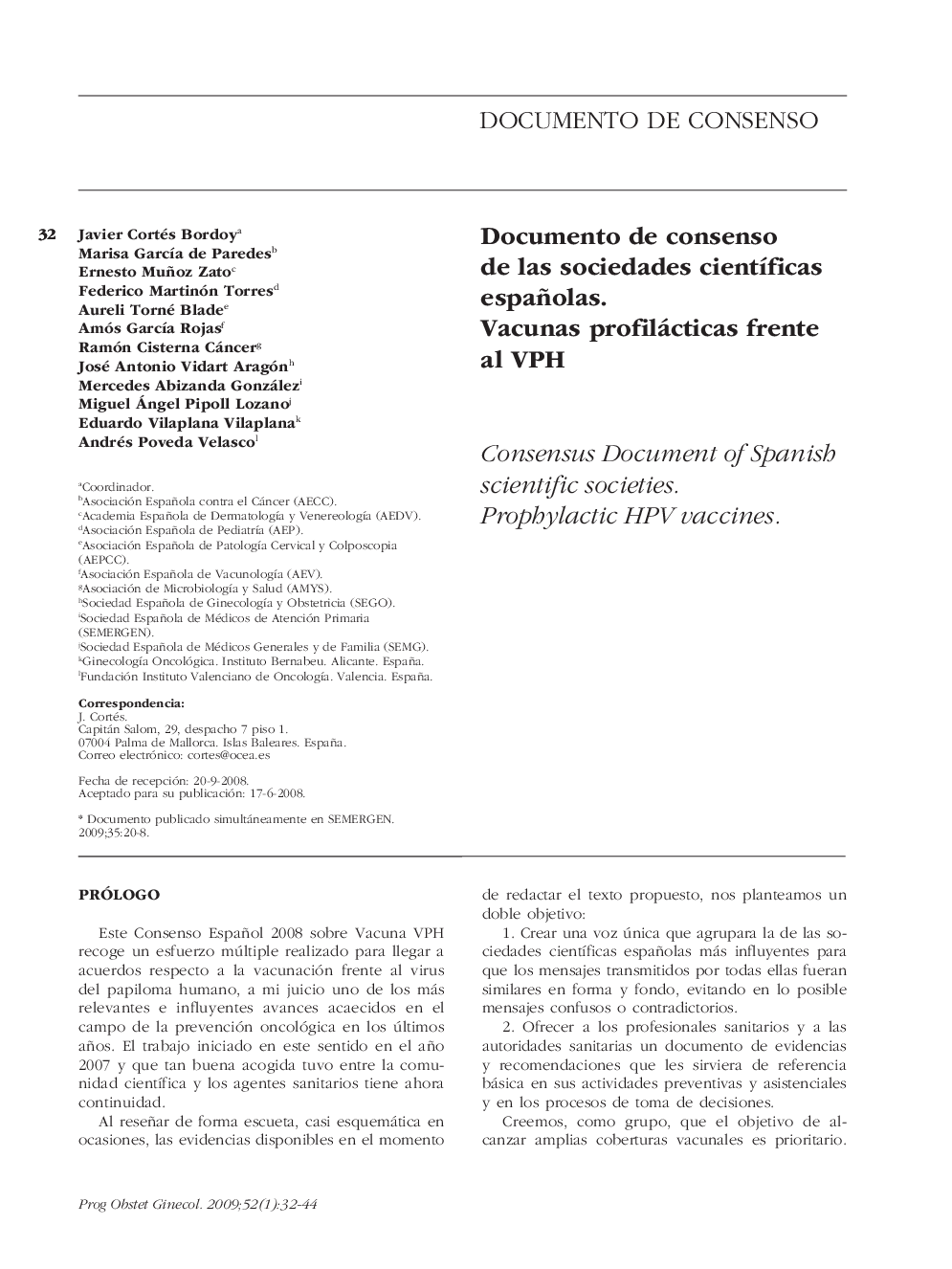 Documento de consenso de las sociedades cientÃ­ficas españolas. Vacunas profilácticas frente al VPH