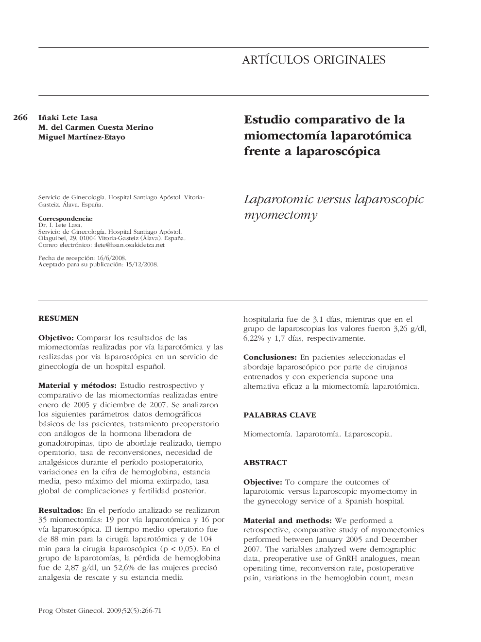 Estudio comparativo de la miomectomÃ­a laparotómica frente a laparoscópica