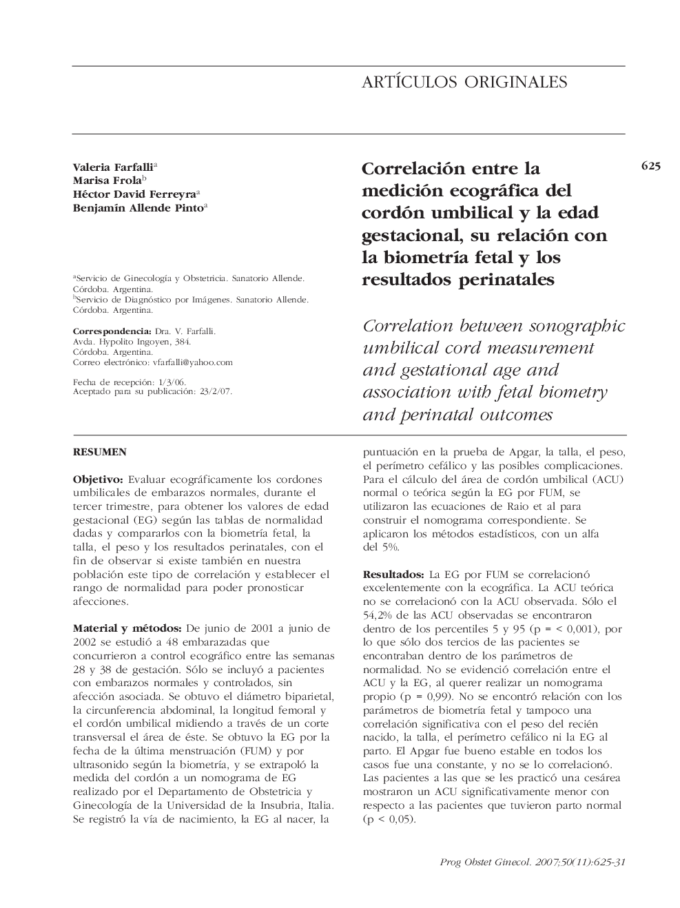 Correlación entre la medición ecográfica del cordón umbilical y la edad gestacional, su relación con la biometrÃ­a fetal y los resultados perinatales