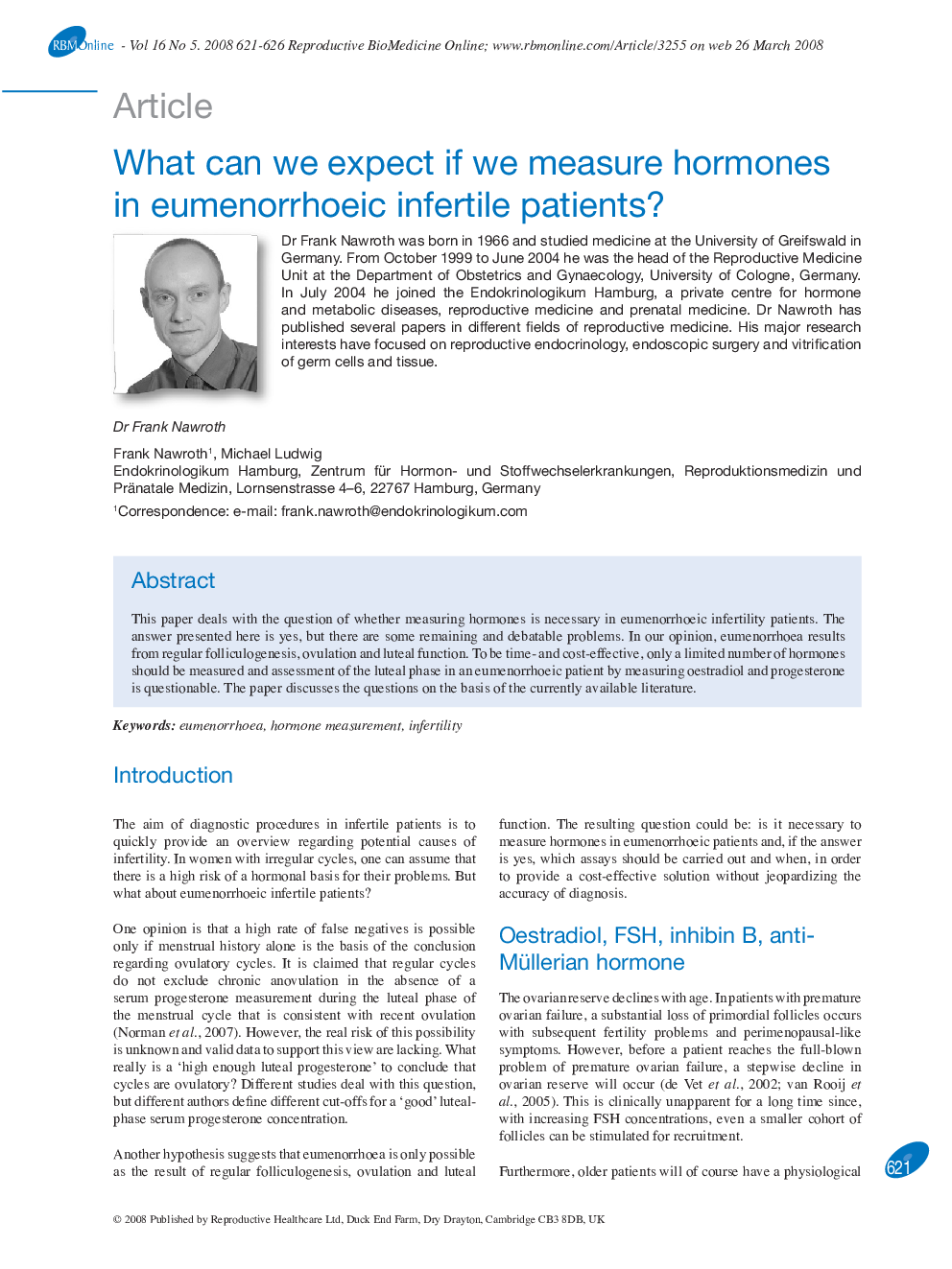 What can we expect if we measure hormones in eumenorrhoeic infertile patients? 