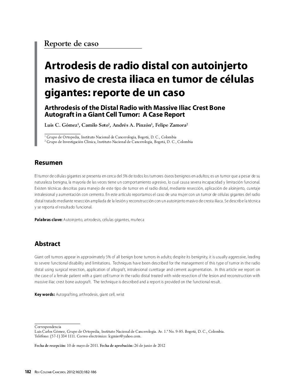 Artrodesis de radio distal con autoinjerto masivo de cresta iliaca en tumor de células gigantes: reporte de un casoArthrodesis of the Distal Radio with Massive Iliac Crest Bone Autograft in a Giant Cell Tumor: A Case Report