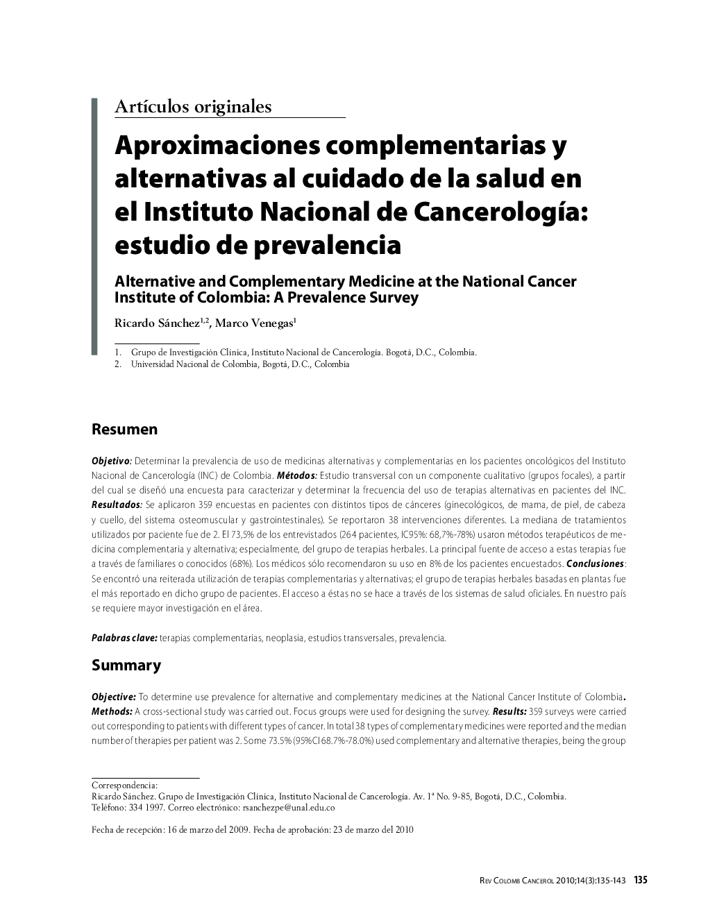 Aproximaciones complementarias y alternativas al cuidado de la salud en el Instituto Nacional de CancerologÃ­a: estudio de prevalenciaAlternative and Complementary Medicine at the National Cancer Institute of Colombia: A Prevalence Survey