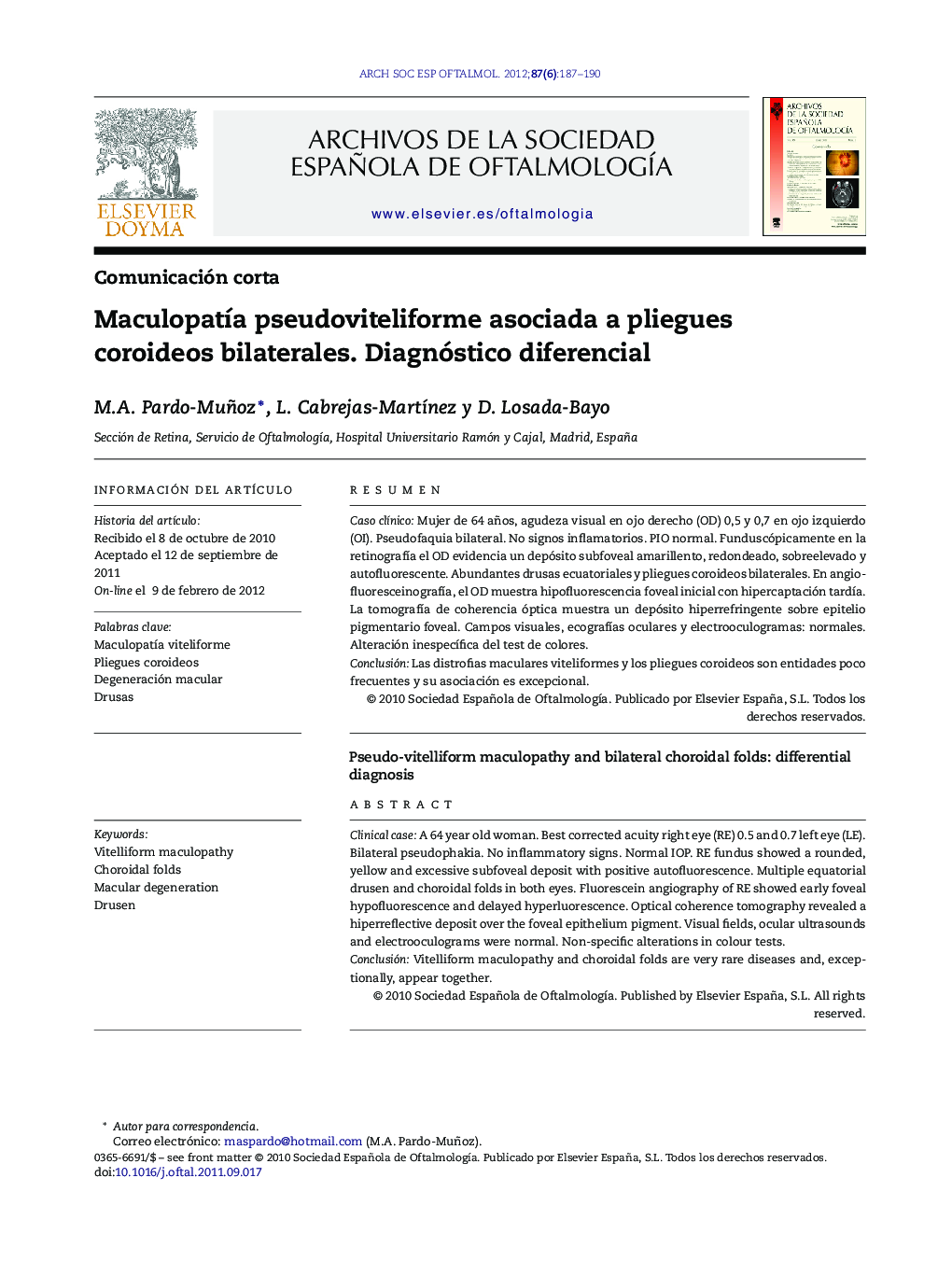 MaculopatÃ­a pseudoviteliforme asociada a pliegues coroideos bilaterales. Diagnóstico diferencial