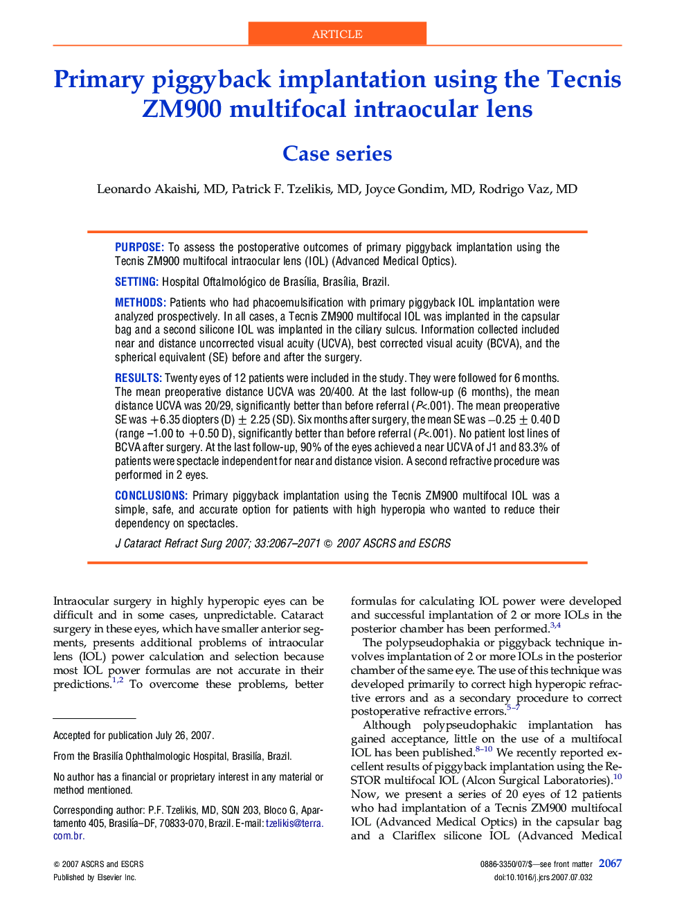 Primary piggyback implantation using the Tecnis ZM900 multifocal intraocular lens