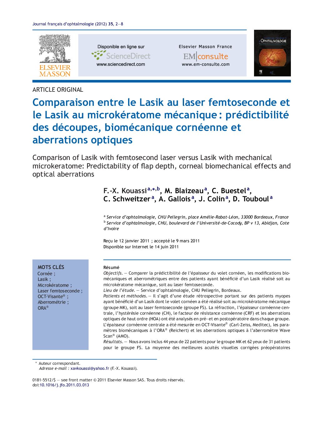 Comparaison entre le Lasik au laser femtoseconde et le Lasik au microkératome mécaniqueÂ : prédictibilité des découpes, biomécanique cornéenne et aberrations optiques