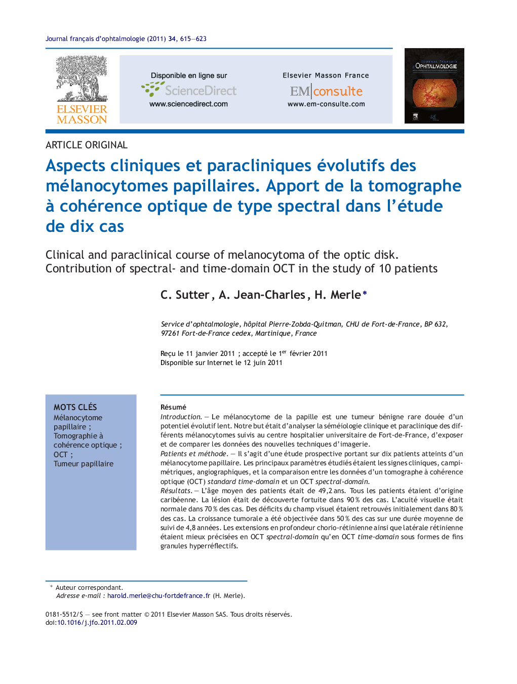 Aspects cliniques et paracliniques évolutifs des mélanocytomes papillaires. Apport de la tomographe Ã  cohérence optique de type spectral dans l'étude de dix cas