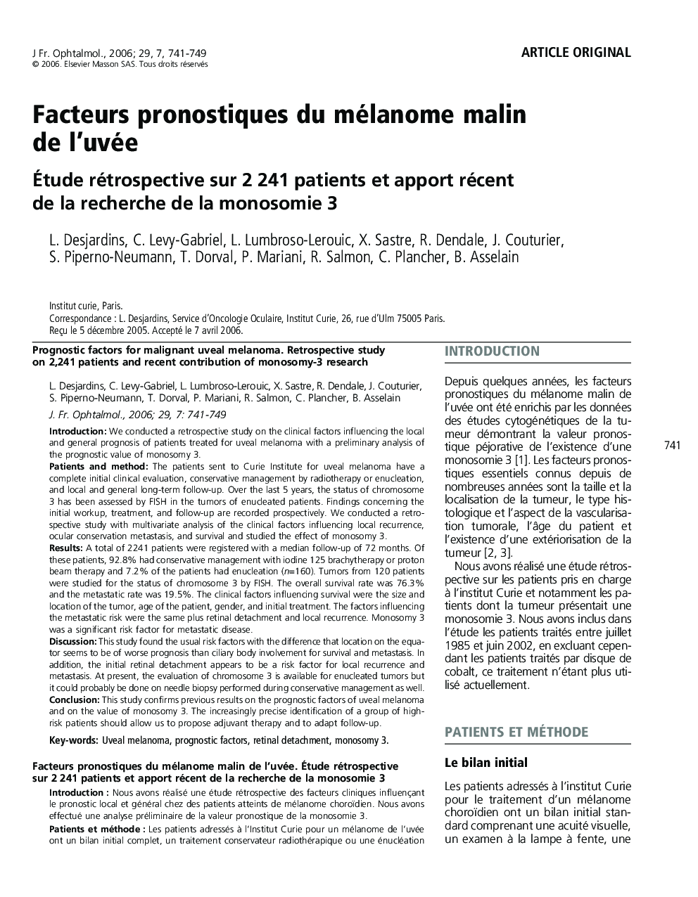 Article originalFacteurs pronostiques du mélanome malin de l'uvée: Ãtude rétrospective sur 2 241 patients et apport recent de la recherche de la monosomie 3Prognostic factors for malignant uveal melanoma. Retrospective study on 2,241 patients and re