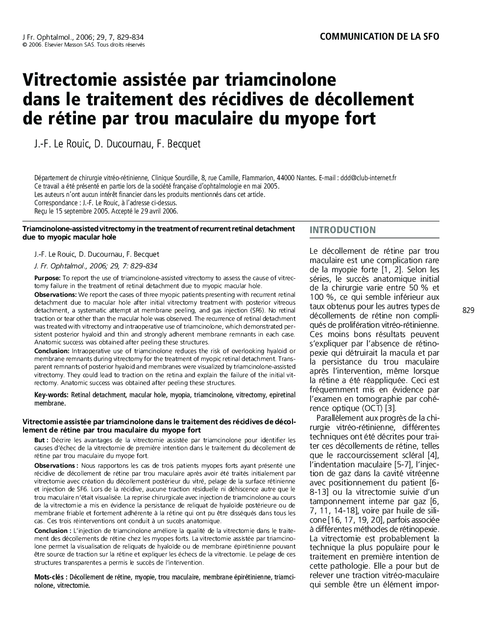 Communication de la SFOVitrectomie assistée par triamcinolone dans le traitement des récidives de décollement de rétine par trou maculaire du myope fortTriamcinolone-assisted vitrectomy in the treatment of recurrent retinal detachment due to myopic ma