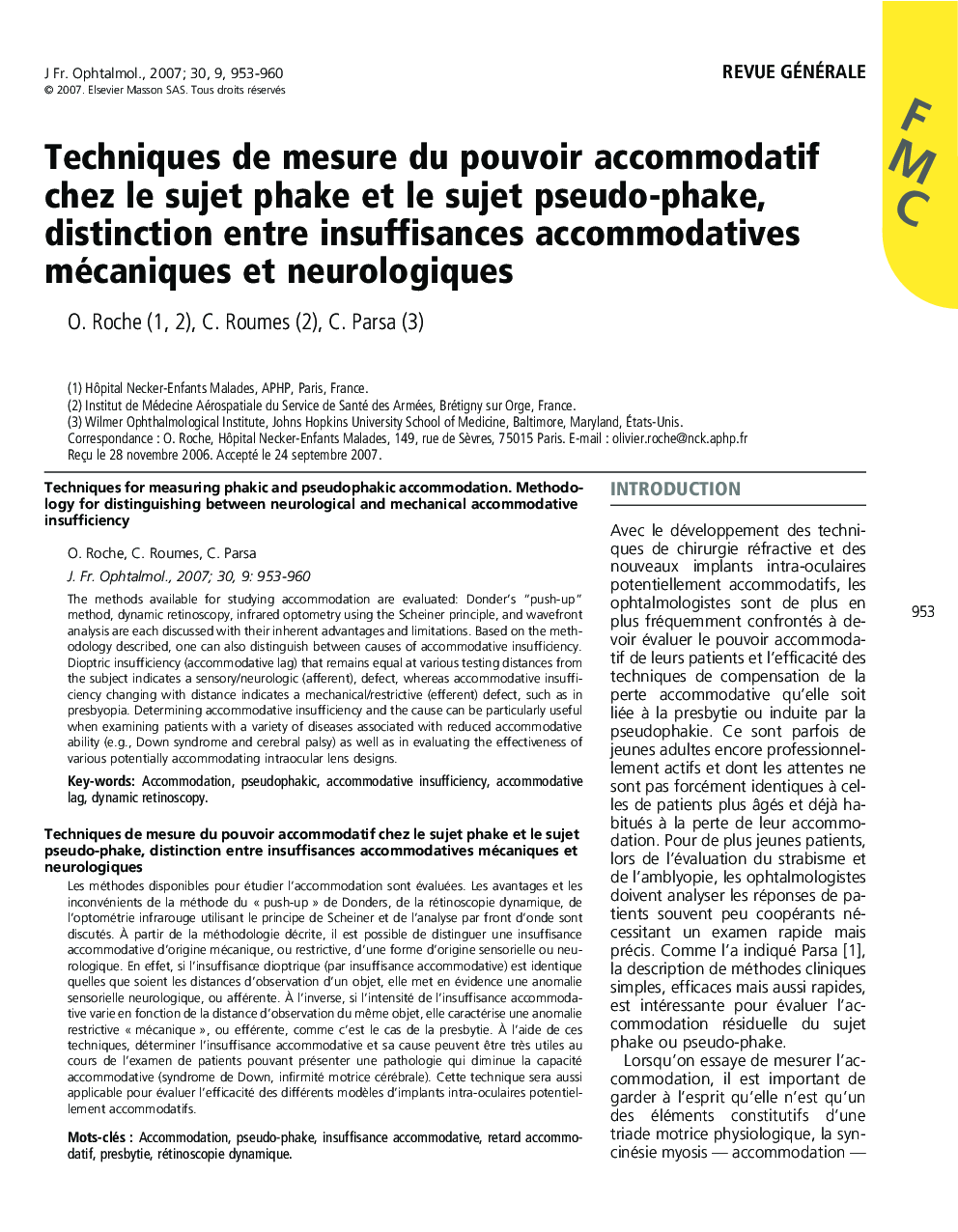 Revue généraleTechniques de mesure du pouvoir accommodatif chez le sujet phake et le sujet pseudo-phake, distinction entre insuffisances accommodatives mécaniques et neurologiquesTechniques for measuring phakic and pseudophakic accommodation. Methodolo