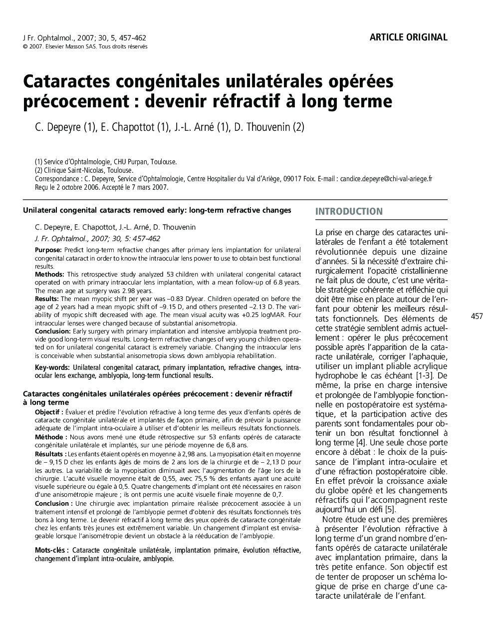 Article originalCataractes congénitales unilatérales opérées précocement : devenir réfractif Ã  long termeUnilateral congenital cataracts removed early: long-term refractive changes