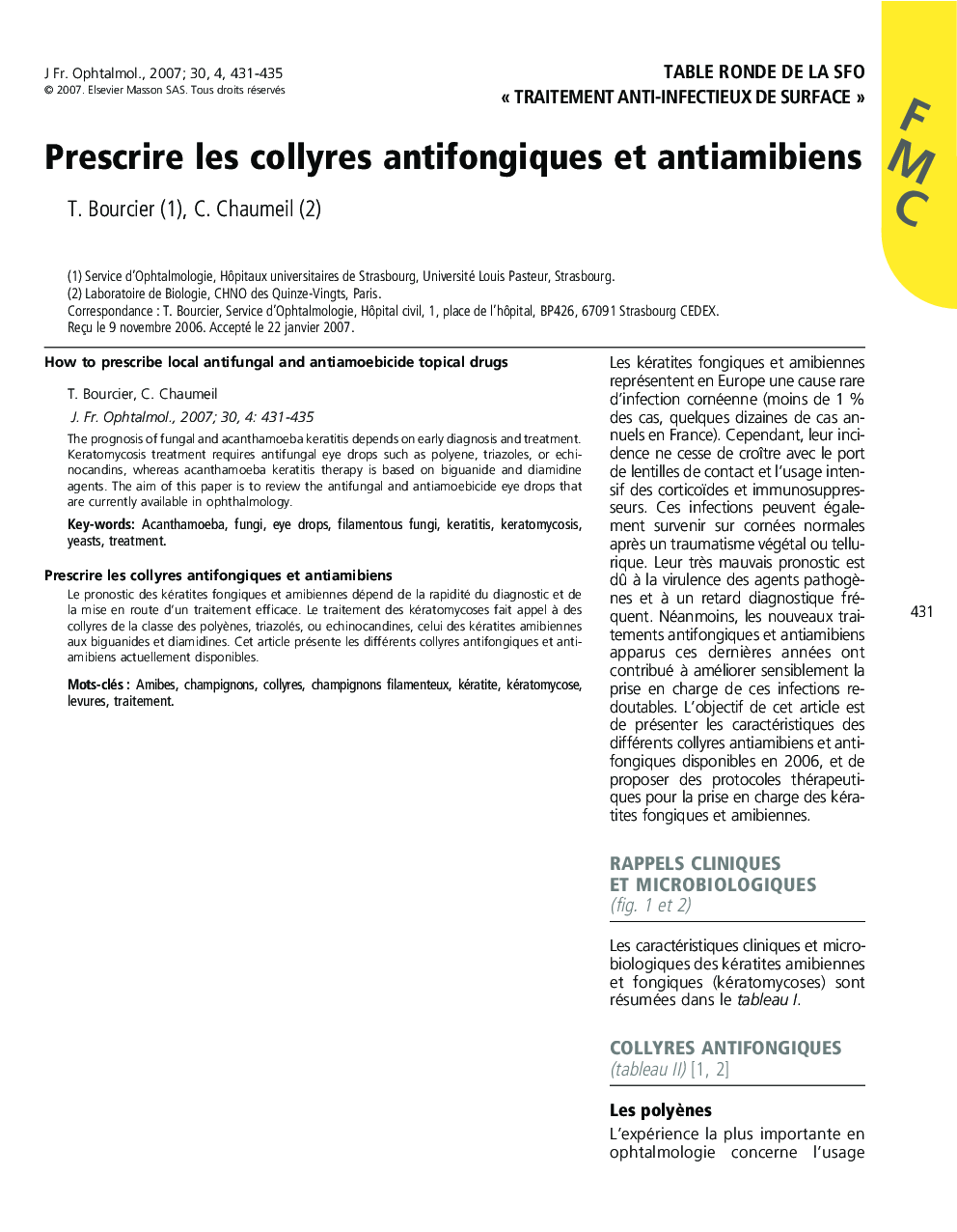 Â« Traitement anti-infectieux de surface Â»Prescrire les collyres antifongiques et antiamibiensHow to prescribe local antifungal and antiamoebicide topical drugs