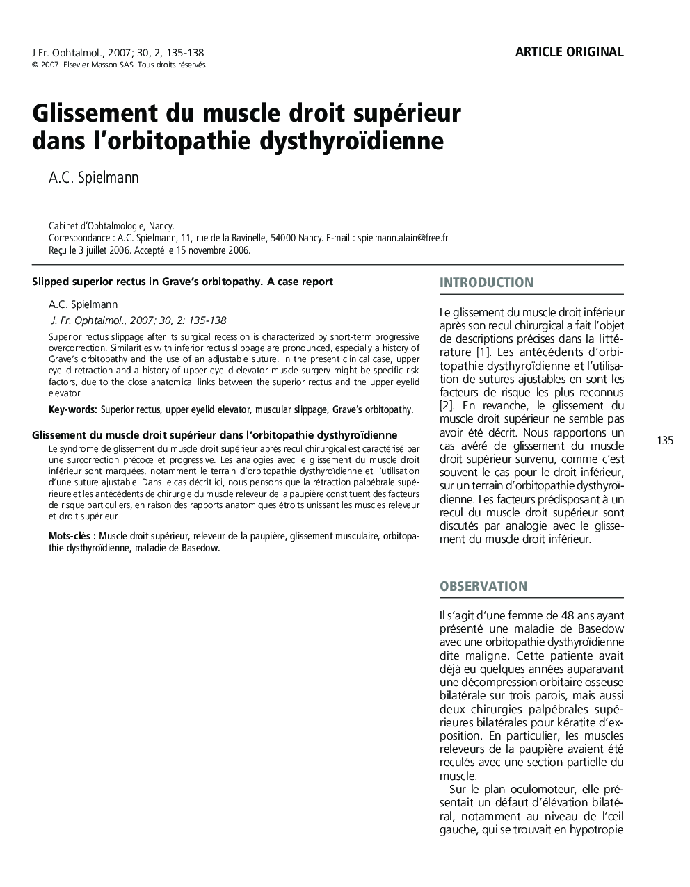 Article originalGlissement du muscle droit supérieur dans l'orbitopathie dysthyroïdienneSlipped superior rectus in Grave's orbitopathy. A case report