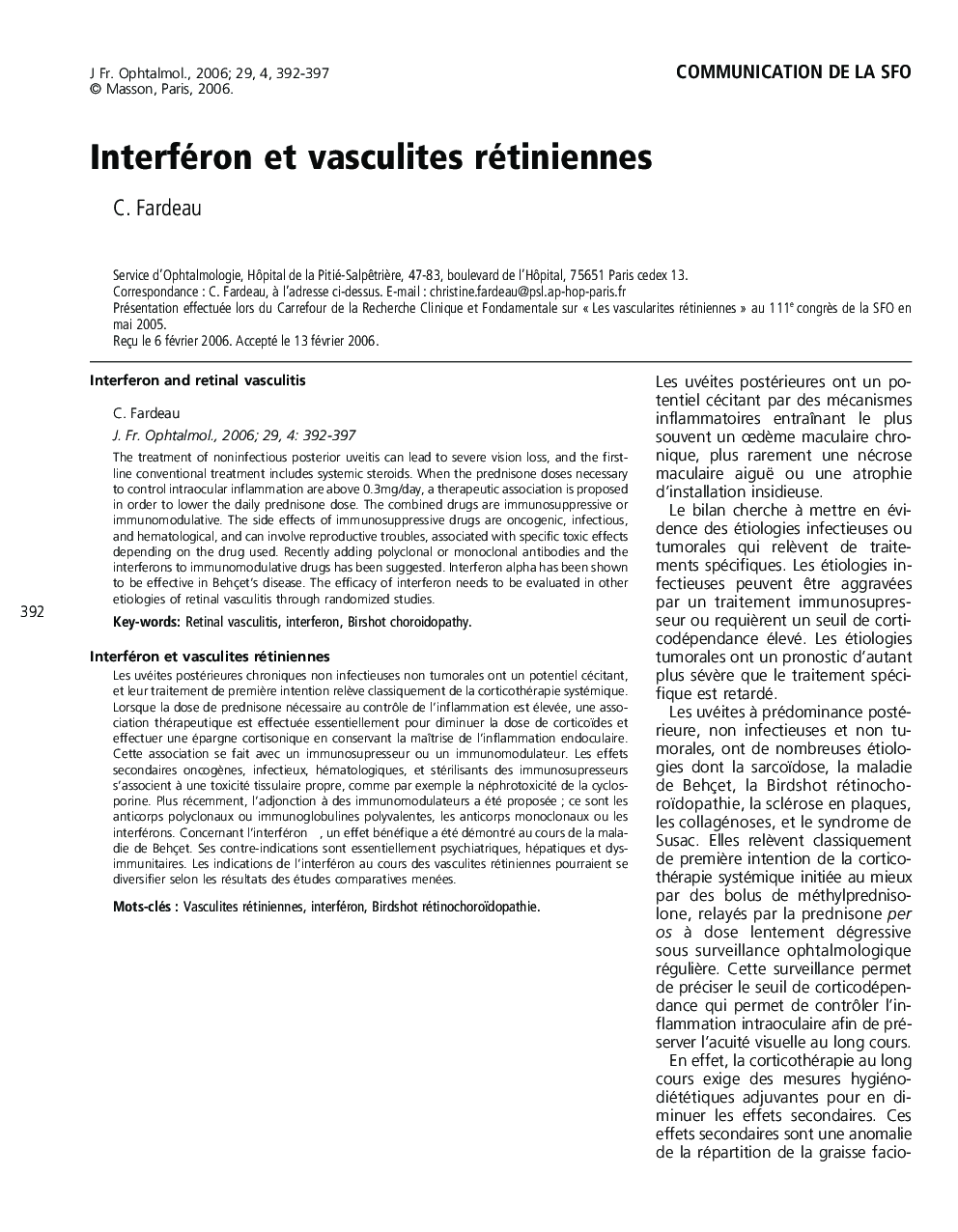 Communication de la sfoInterféron et vasculites rétiniennesInterferon and retinal vasculitis