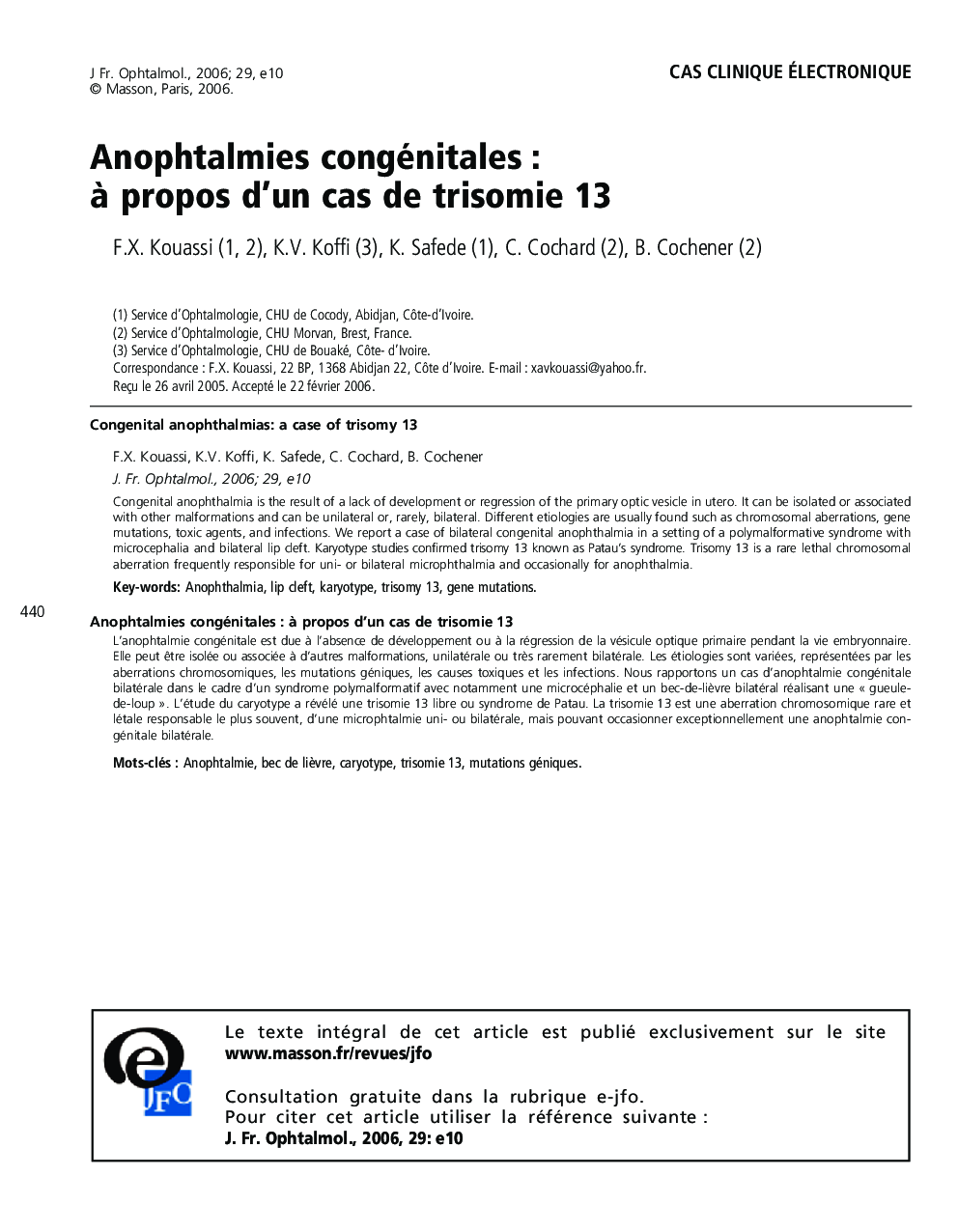 Cas clinique électroniqueAnophtalmies congénitales : Ã  propos d'un cas de trisomie 13Congenital anophthalmias: a case of trisomy 13