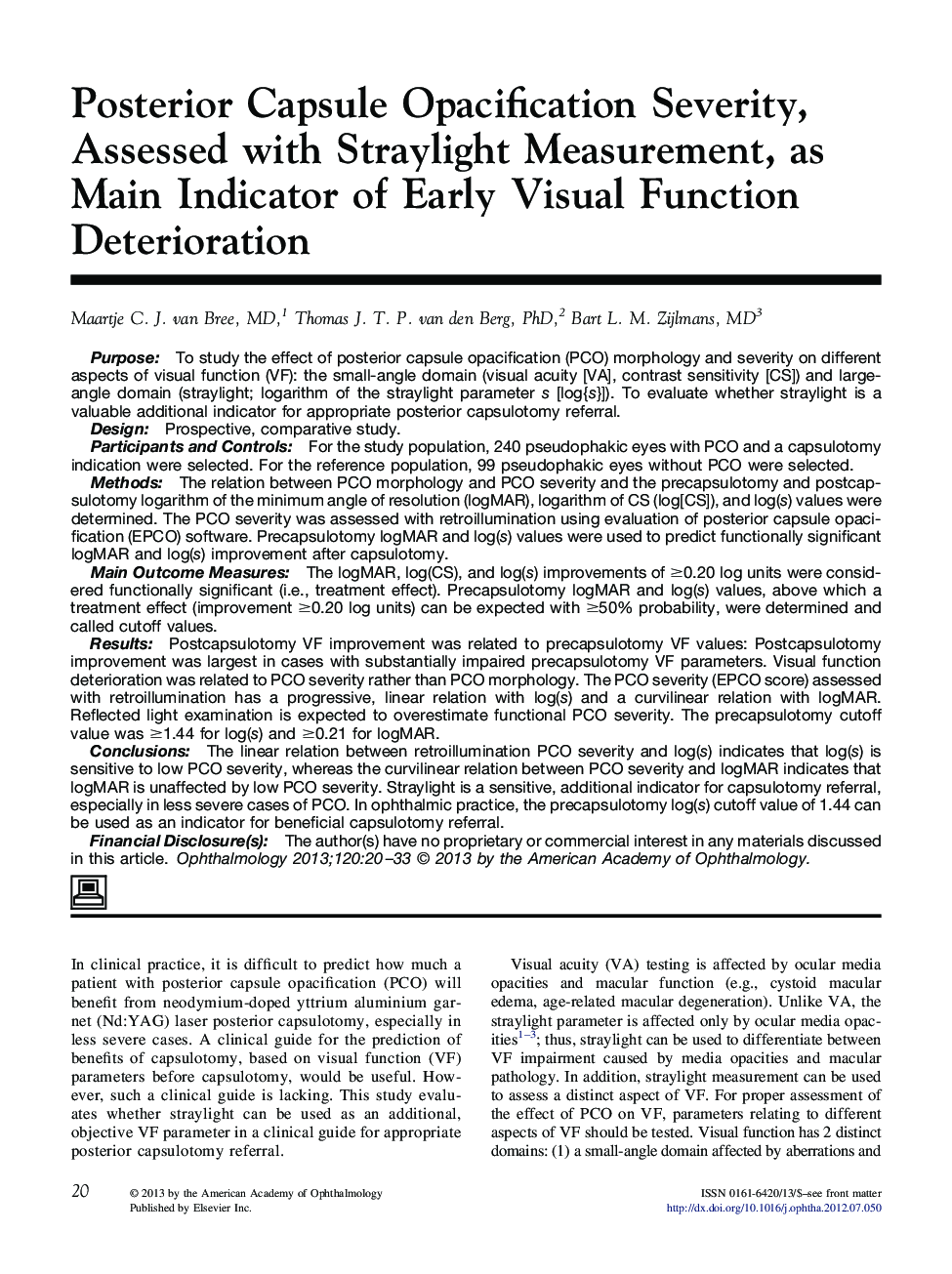 Posterior Capsule Opacification Severity, Assessed with Straylight Measurement, as Main Indicator of Early Visual Function Deterioration