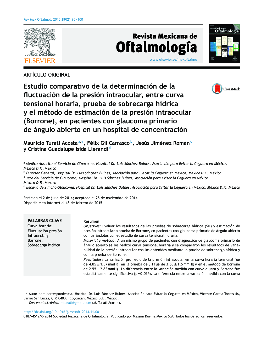 عکس صفحه اول مقاله: Estudio comparativo de la determinación de la fluctuación de la presión intraocular, entre curva tensional horaria, prueba de sobrecarga hídrica y el método de estimación de la presión intraocular (Borrone), en pacientes con glaucoma primario de ángulo ab Estudio comparativo de la determinación de la fluctuación de la presión intraocular, entre curva tensional horaria, prueba de sobrecarga hídrica y el método de estimación de la presión intraocular (Borrone), en pacientes con glaucoma primario de ángulo ab