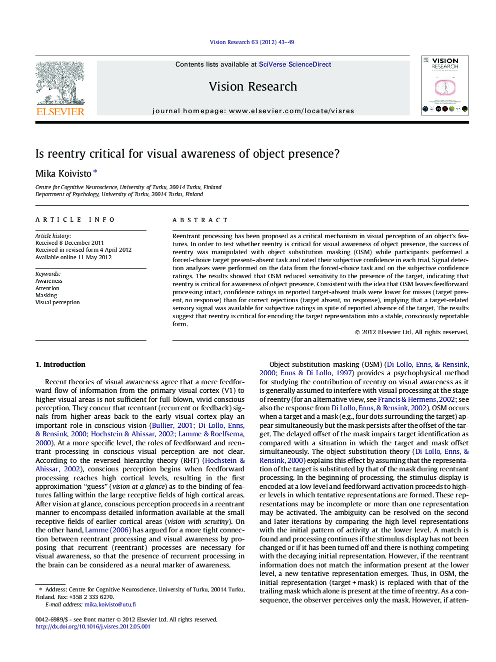 Is reentry critical for visual awareness of object presence?