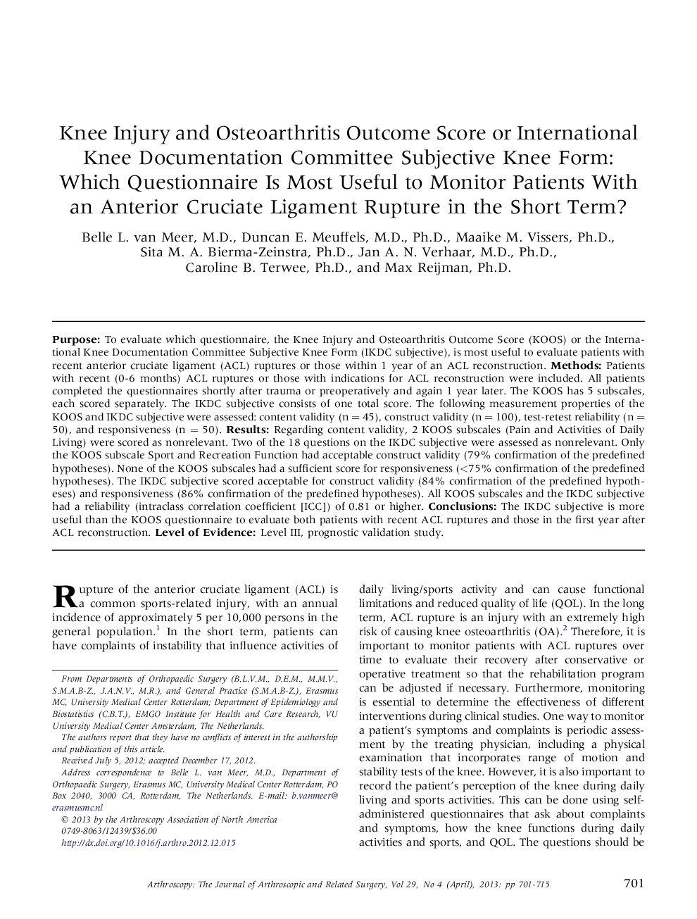 Knee Injury and Osteoarthritis Outcome Score or International Knee Documentation Committee Subjective Knee Form: Which Questionnaire Is Most Useful to Monitor Patients With an Anterior Cruciate Ligament Rupture in the Short Term? 