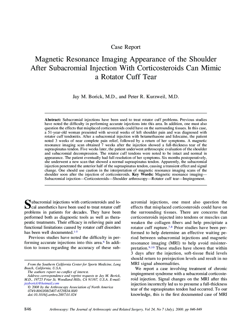 Magnetic Resonance Imaging Appearance of the Shoulder After Subacromial Injection With Corticosteroids Can Mimic a Rotator Cuff Tear 