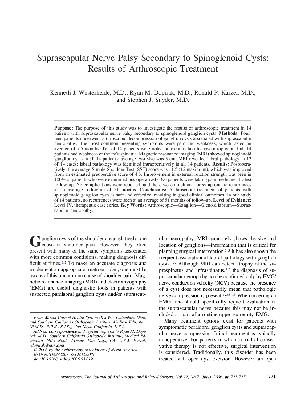 Suprascapular Nerve Palsy Secondary to Spinoglenoid Cysts: Results of Arthroscopic Treatment