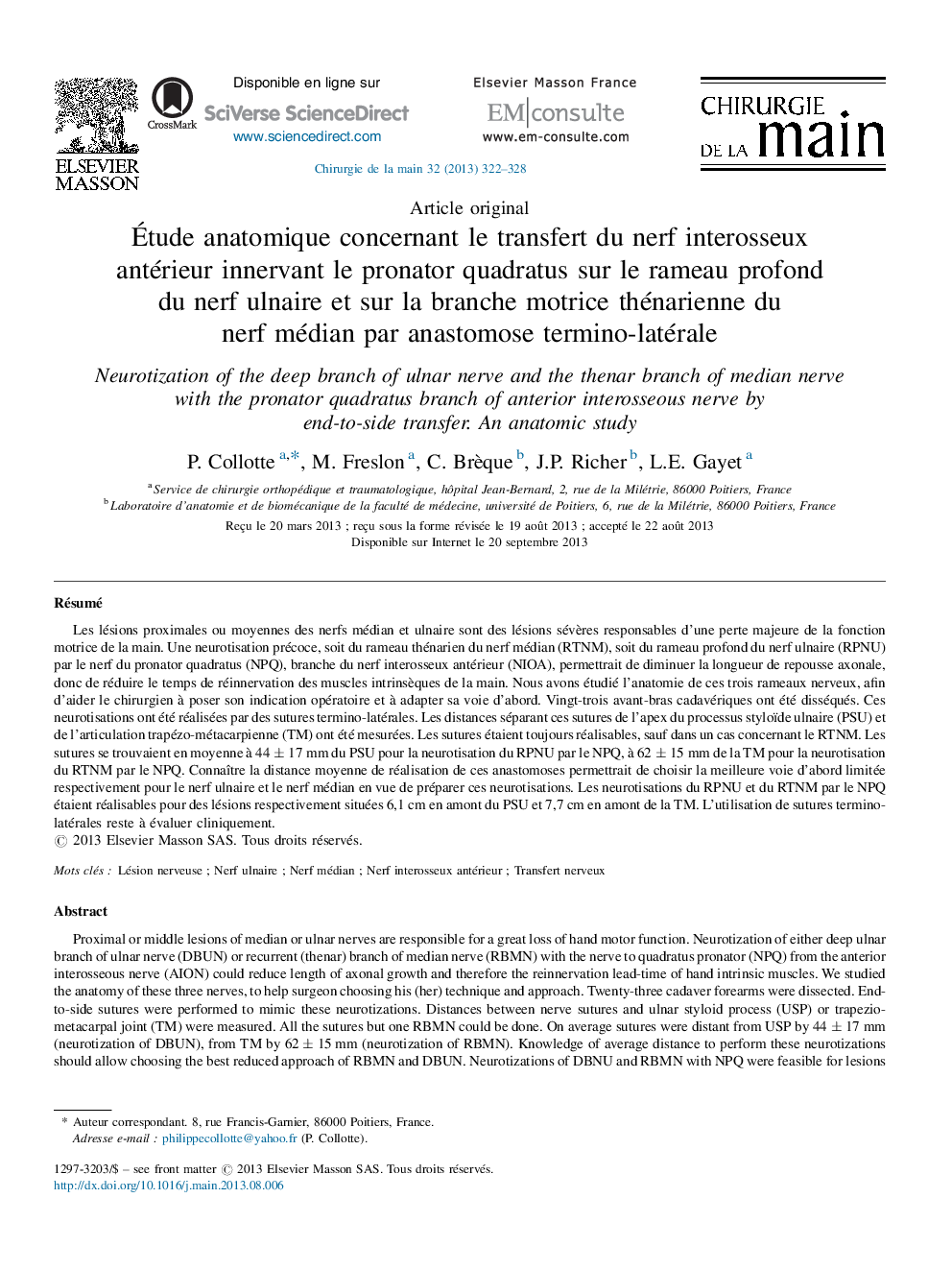 Étude anatomique concernant le transfert du nerf interosseux antérieur innervant le pronator quadratus sur le rameau profond du nerf ulnaire et sur la branche motrice thénarienne du nerf médian par anastomose termino-latérale