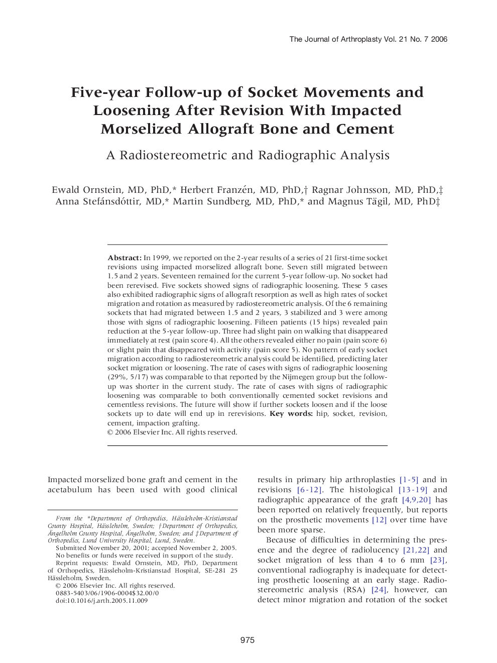 Five-year Follow-up of Socket Movements and Loosening After Revision With Impacted Morselized Allograft Bone and Cement : A Radiostereometric and Radiographic Analysis