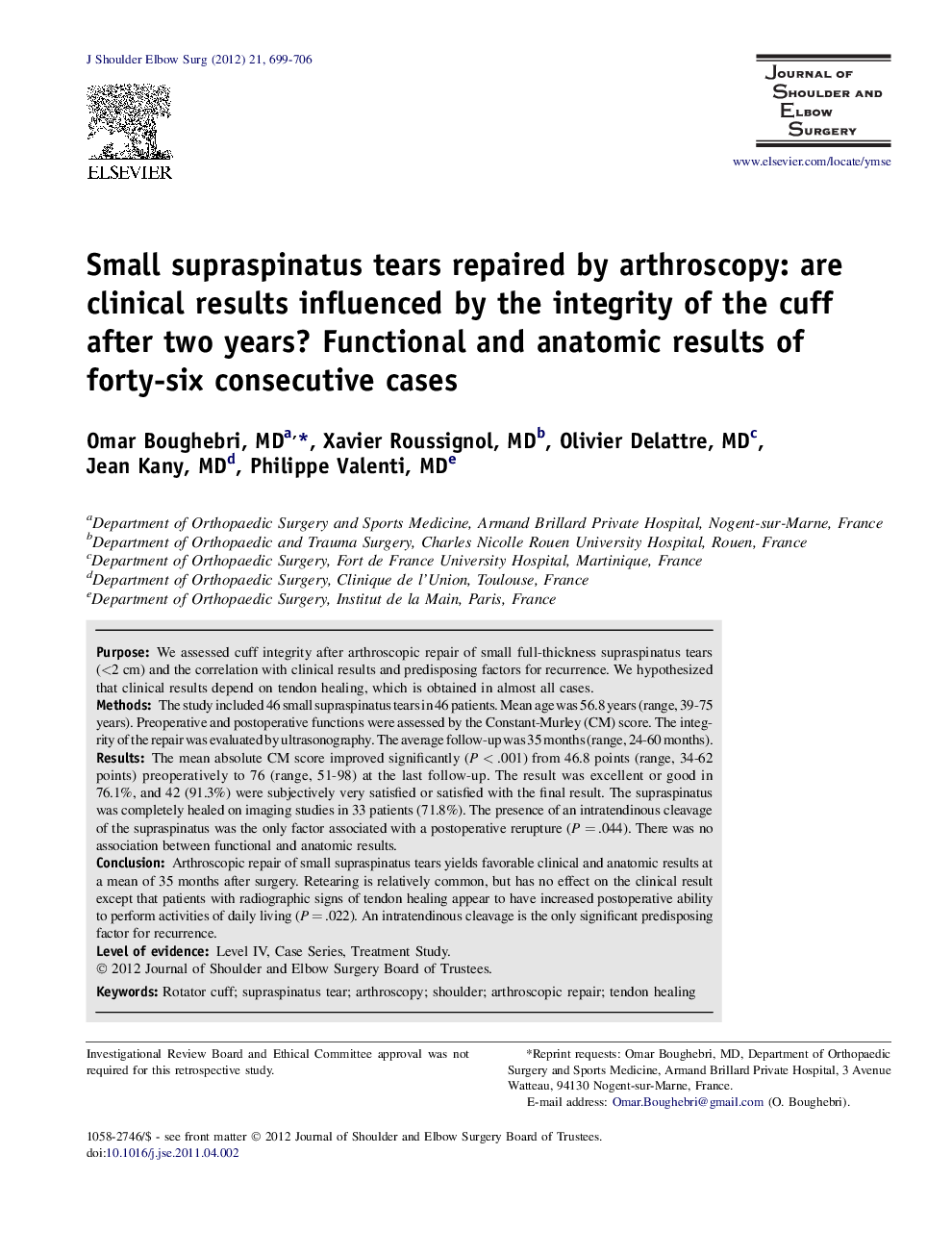 Small supraspinatus tears repaired by arthroscopy: are clinical results influenced by the integrity of the cuff after two years? Functional and anatomic results of forty-six consecutive cases 