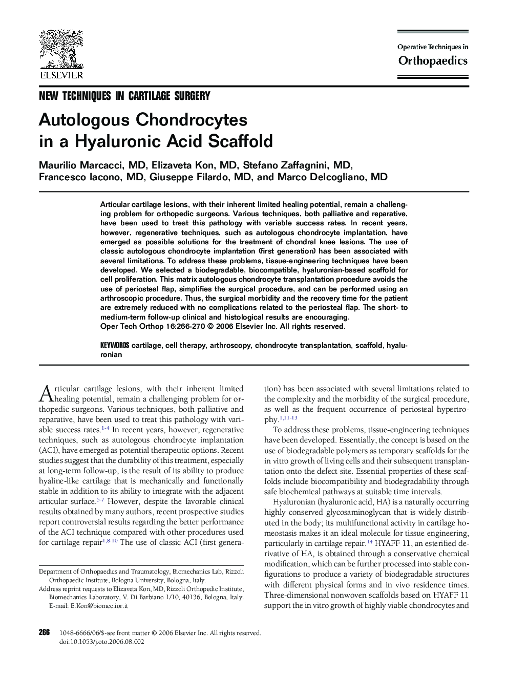 Autologous Chondrocytes in a Hyaluronic Acid Scaffold