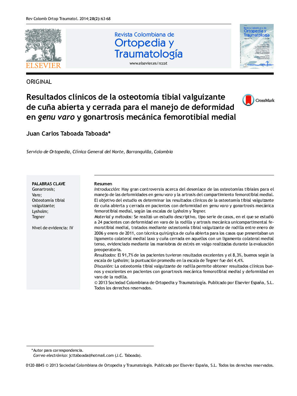 Resultados clÃ­nicos de la osteotomÃ­a tibial valguizante de cuña abierta y cerrada para el manejo de deformidad en genu varo y gonartrosis mecánica femorotibial medial