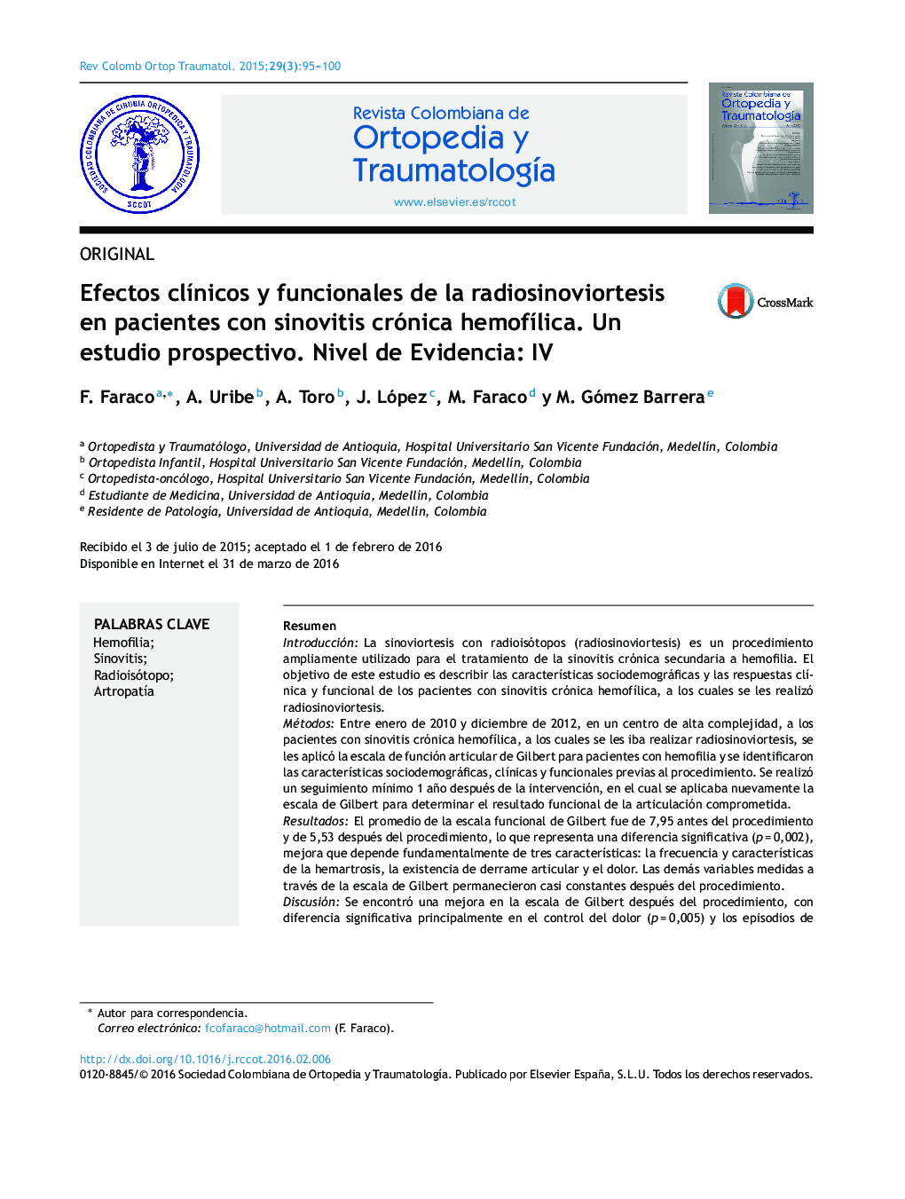 Efectos clÃ­nicos y funcionales de la radiosinoviortesis en pacientes con sinovitis crónica hemofÃ­lica. Un estudio prospectivo. Nivel de Evidencia: IV