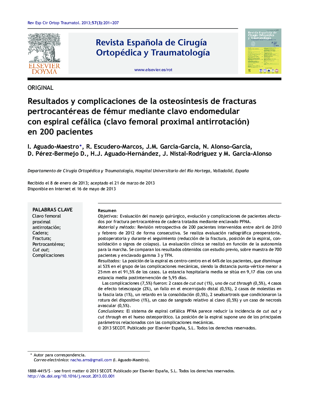 Resultados y complicaciones de la osteosÃ­ntesis de fracturas pertrocantéreas de fémur mediante clavo endomedular con espiral cefálica (clavo femoral proximal antirrotación) en 200 pacientes