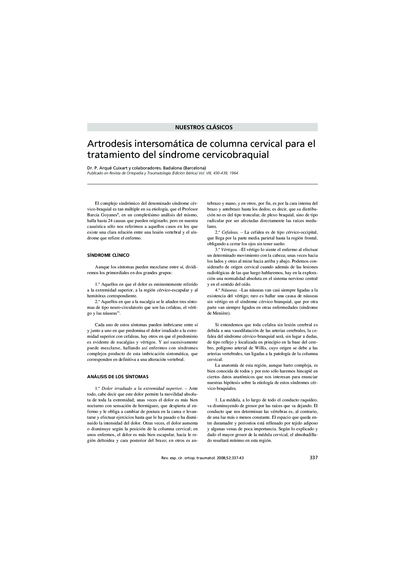 Artrodesis intersomática de columna cervical para el tratamiento del sÃ­ndrome cervicobraquial