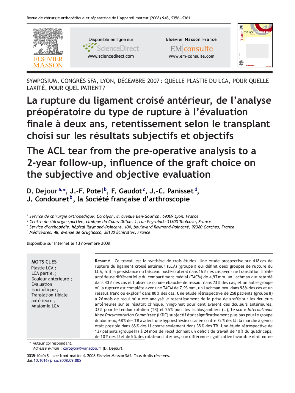 La rupture du ligament croisé antérieur, de l’analyse préopératoire du type de rupture à l’évaluation finale à deux ans, retentissement selon le transplant choisi sur les résultats subjectifs et objectifs