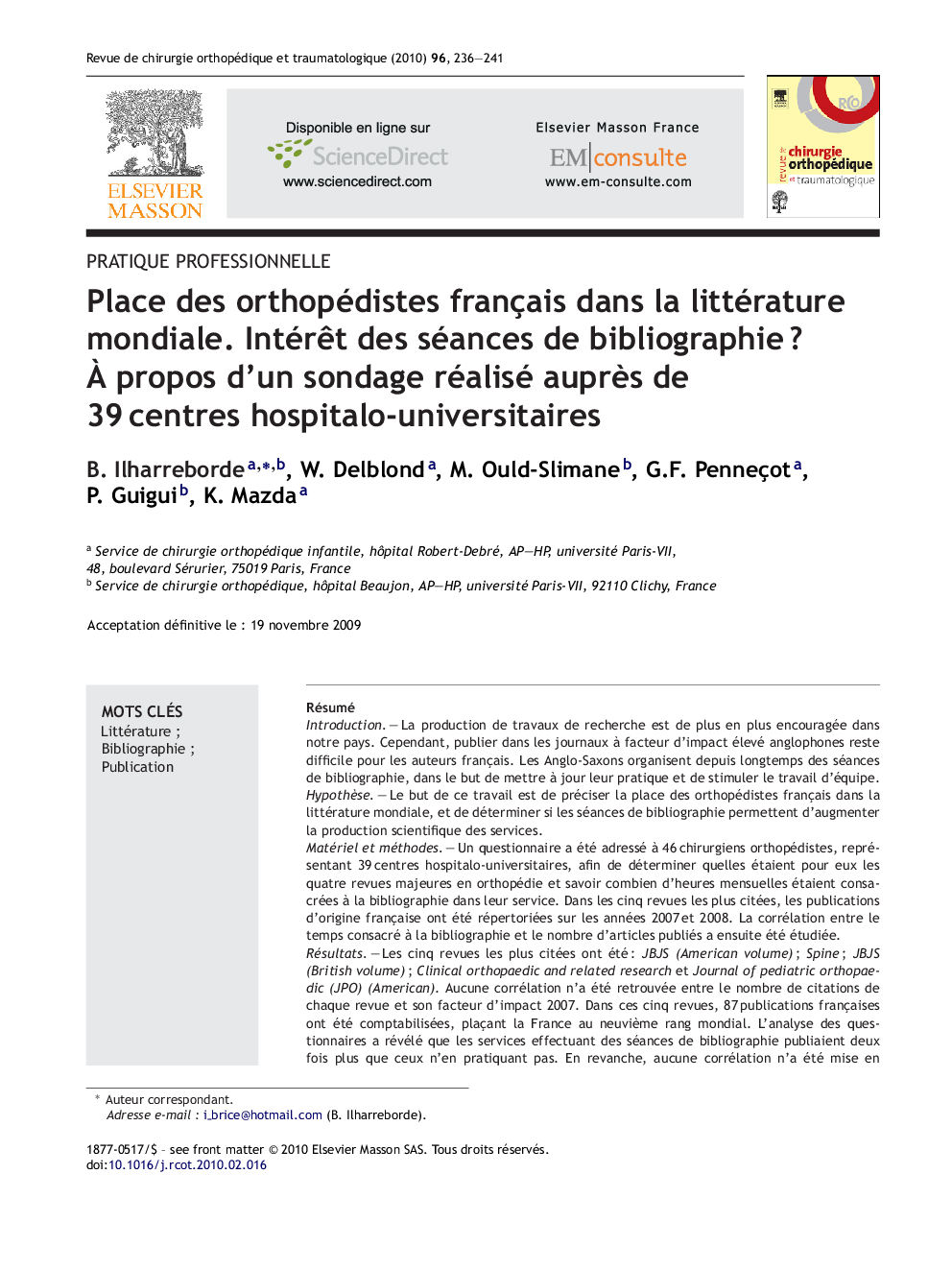 Place des orthopédistes français dans la littérature mondiale. IntérÃªt des séances de bibliographieÂ ? Ã propos d'un sondage réalisé auprÃ¨s de 39Â centres hospitalo-universitaires
