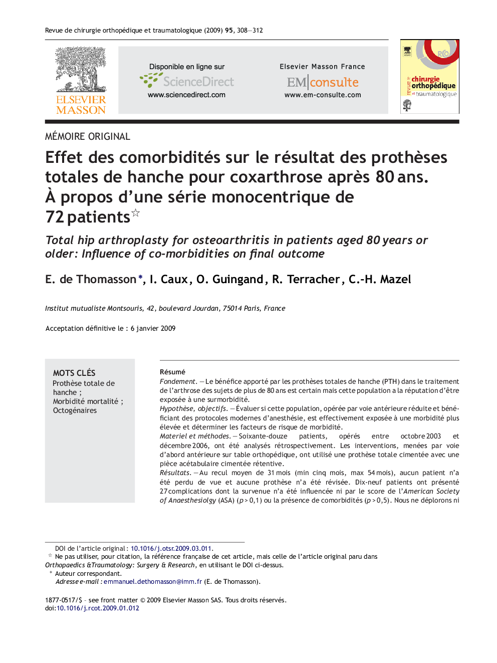 Effet des comorbidités sur le résultat des prothÃ¨ses totales de hanche pour coxarthrose aprÃ¨s 80Â ans. Ã propos d'une série monocentrique de 72Â patients