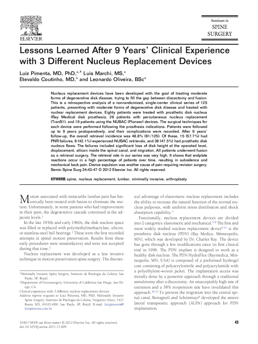 Lessons Learned After 9 Years' Clinical Experience with 3 Different Nucleus Replacement Devices 