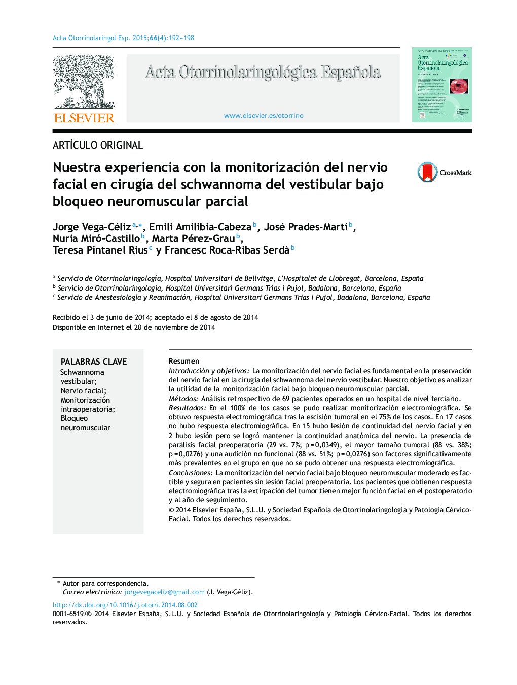 Nuestra experiencia con la monitorización del nervio facial en cirugÃ­a del schwannoma del vestibular bajo bloqueo neuromuscular parcial