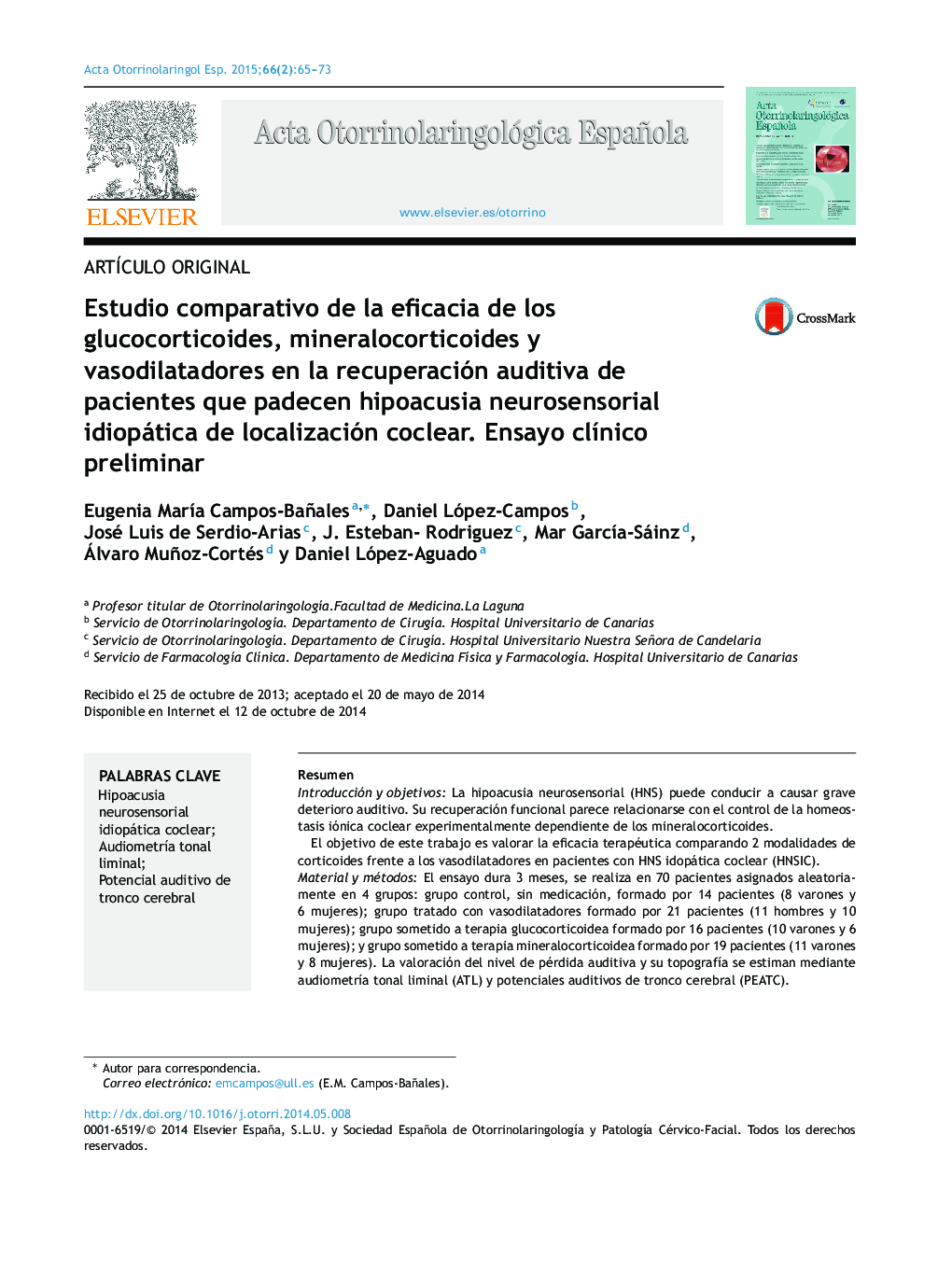 Estudio comparativo de la eficacia de los glucocorticoides, mineralocorticoides y vasodilatadores en la recuperación auditiva de pacientes que padecen hipoacusia neurosensorial idiopática de localización coclear. Ensayo clÃ­nico preliminar