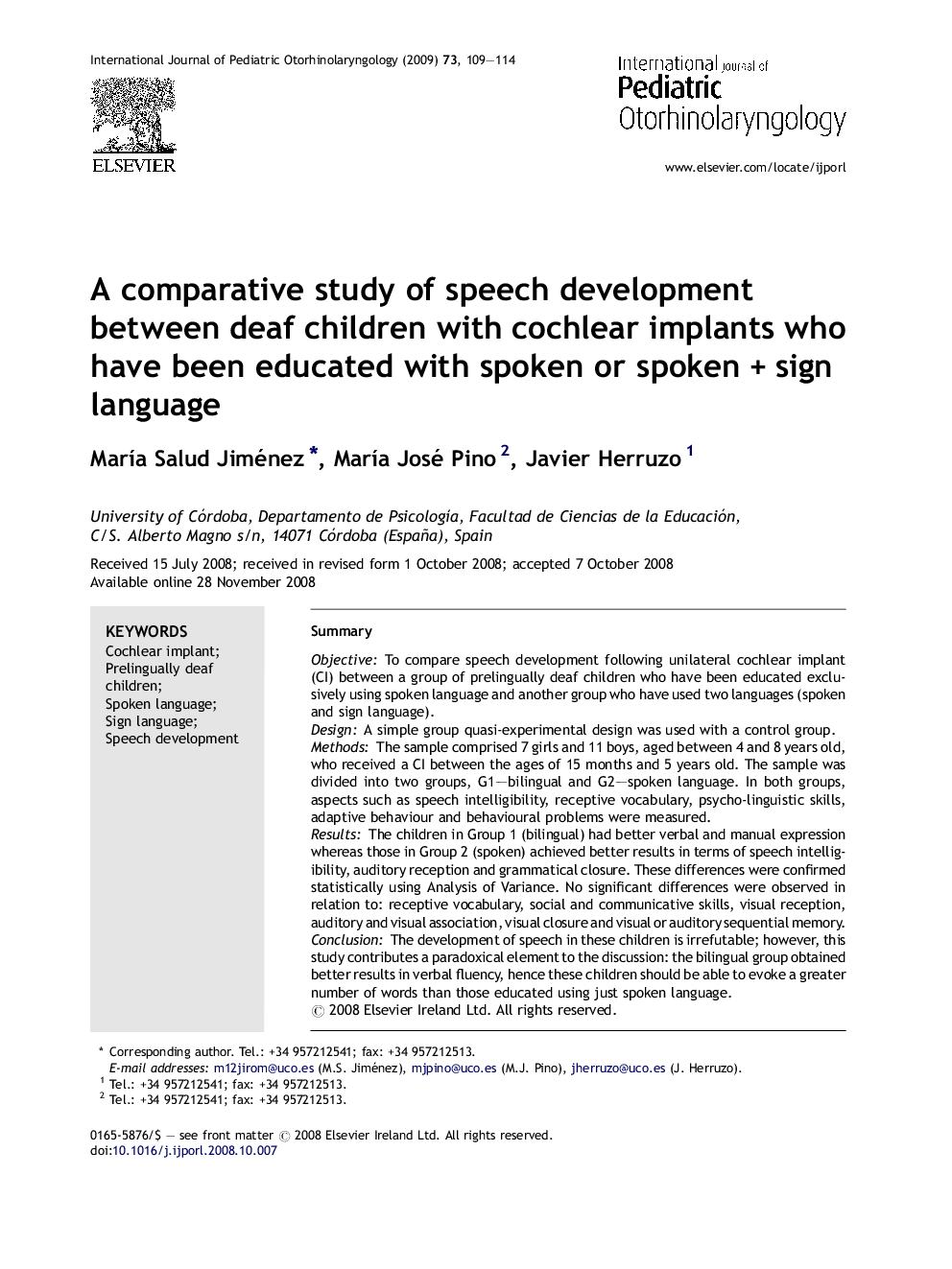 A comparative study of speech development between deaf children with cochlear implants who have been educated with spoken or spoken + sign language